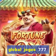 global jogos 777 paga mesmo